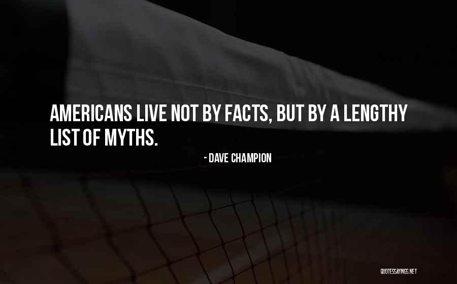 Lengthy List Quotes By Dave Champion Lengthy List Quotes By Dave Champion