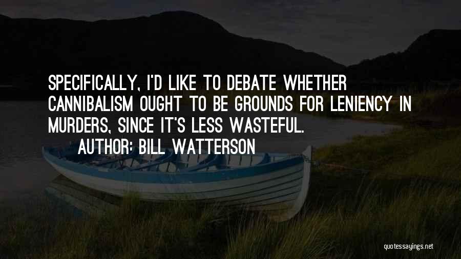 Leniency Quotes By Bill Watterson