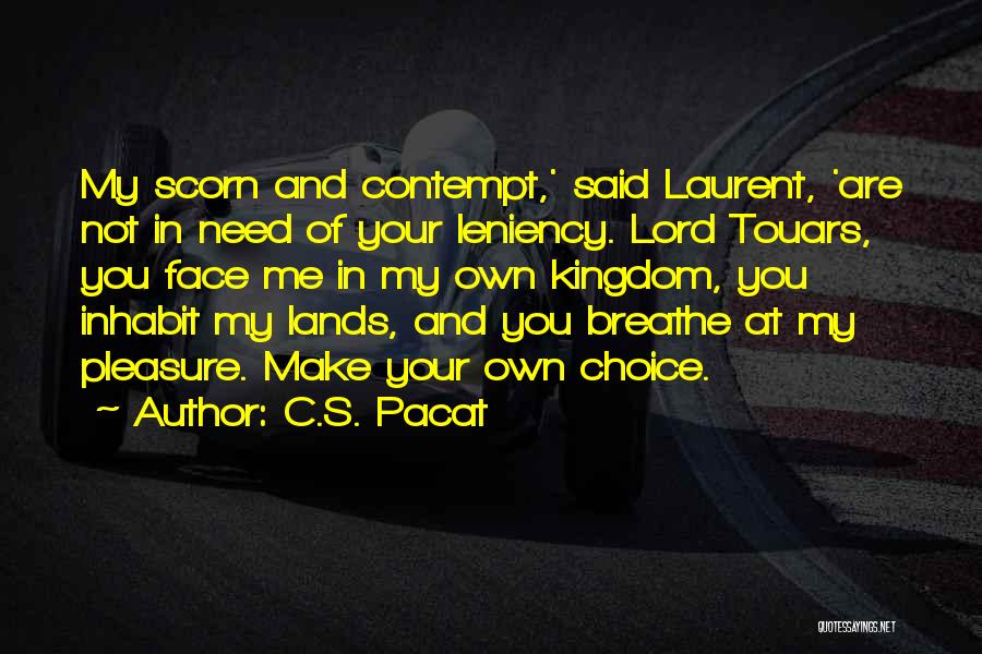 Leniency Quotes By C.S. Pacat