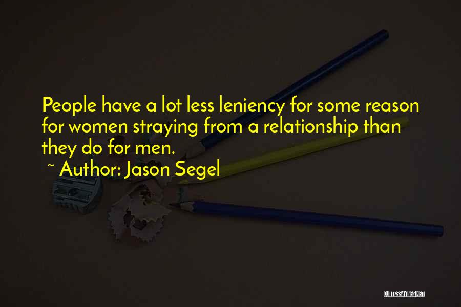 Leniency Quotes By Jason Segel