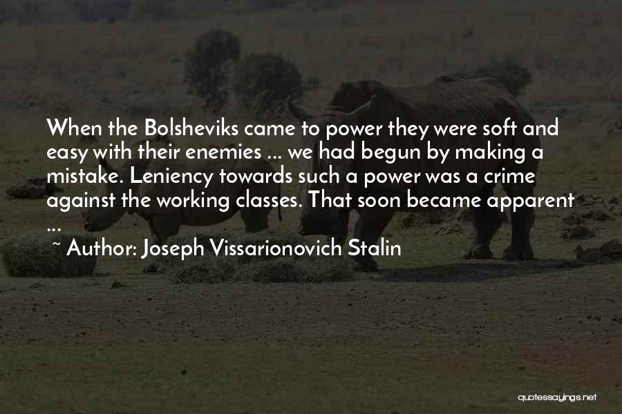 Leniency Quotes By Joseph Vissarionovich Stalin