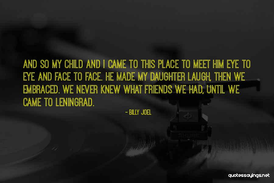 Leningrad Quotes By Billy Joel