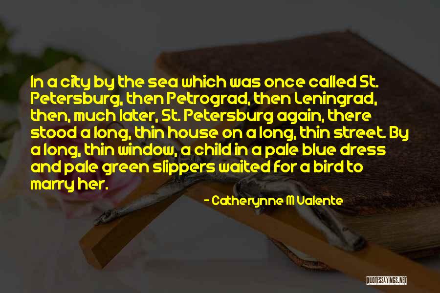 Leningrad Quotes By Catherynne M Valente