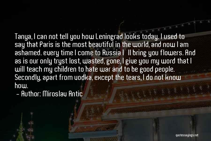 Leningrad Quotes By Miroslav Antic