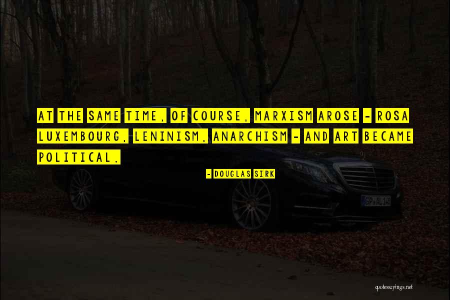Leninism Quotes By Douglas Sirk Leninism Quotes By Douglas Sirk
