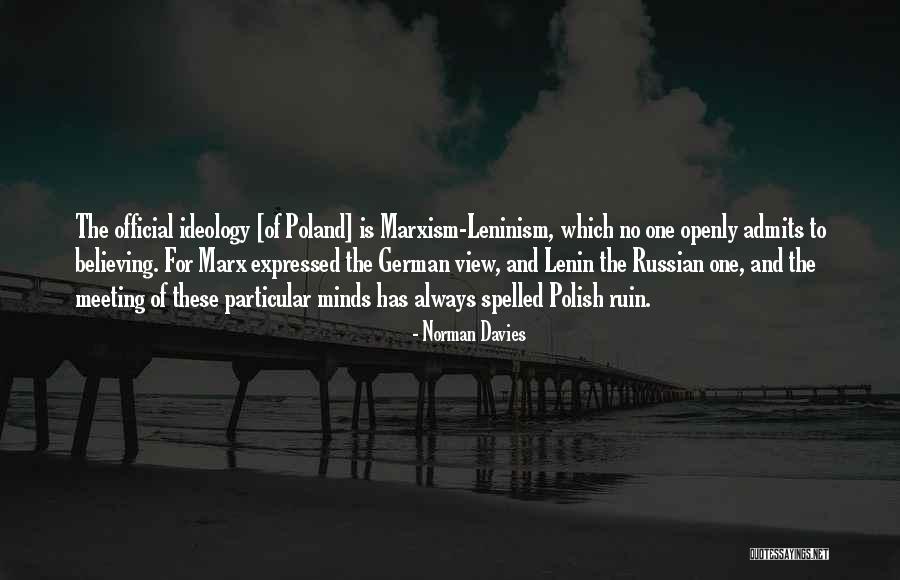 Leninism Vs Marxism Quotes By Norman Davies Leninism Vs Marxism Quotes By Norman Davies