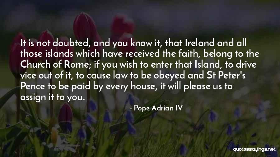 Lenisa Rodrigues Quotes By Pope Adrian IV Lenisa Rodrigues Quotes By Pope Adrian IV