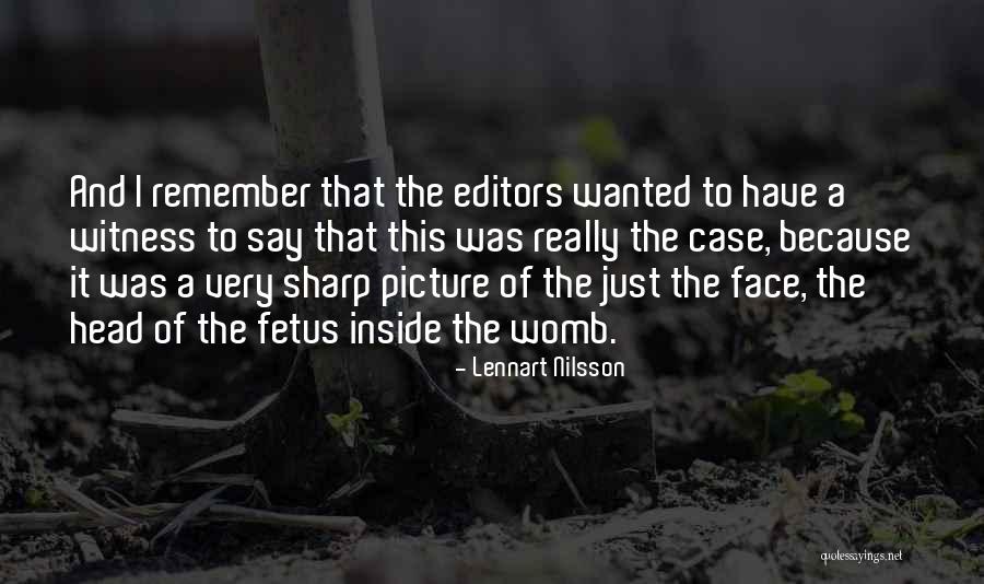 Lennart Nilsson Quotes 452042 Lennart Nilsson Quotes 452042