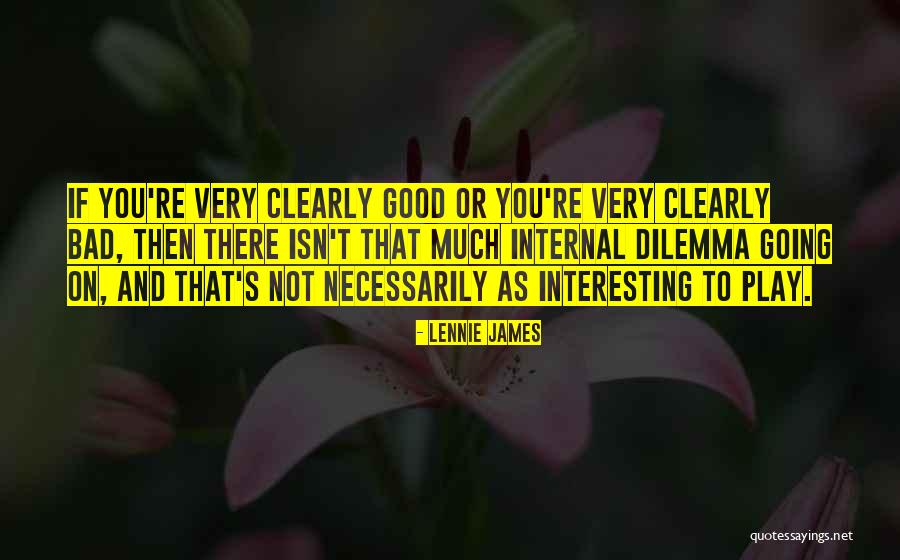 Lennie's Quotes By Lennie James