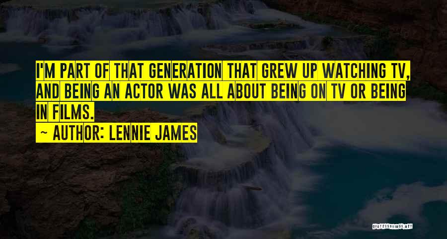 Lennie's Quotes By Lennie James