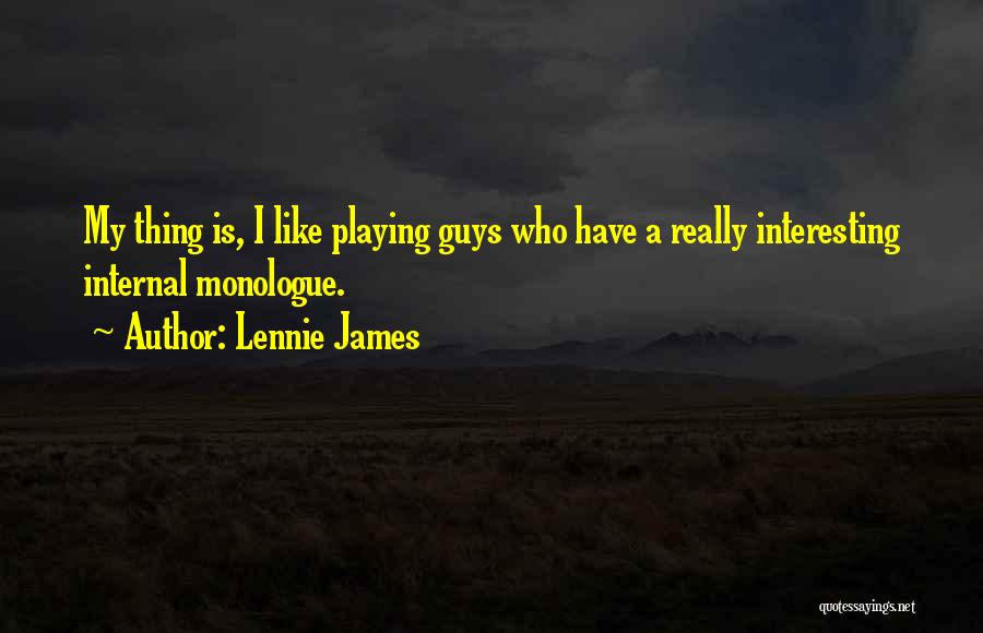 Lennie's Quotes By Lennie James