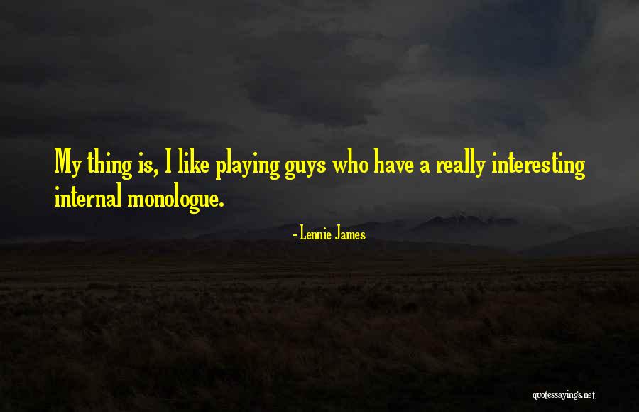 Lennie's Quotes By Lennie James Lennie's Quotes By Lennie James