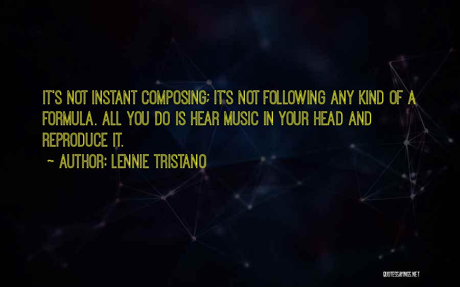 Lennie's Quotes By Lennie Tristano