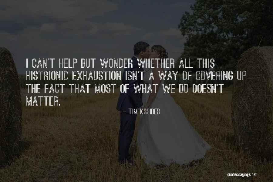 Lennik Belgique Quotes By Tim Kreider Lennik Belgique Quotes By Tim Kreider