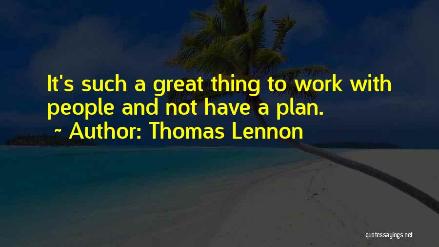 Lennon Quotes By Thomas Lennon