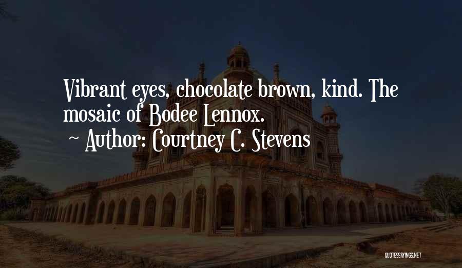 Lennox Quotes By Courtney C. Stevens