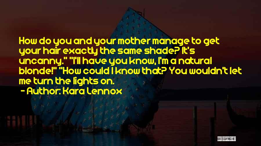 Lennox Quotes By Kara Lennox