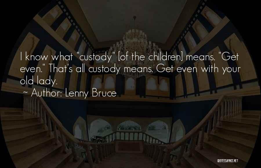 Lenny Bruce Quotes 1360699
