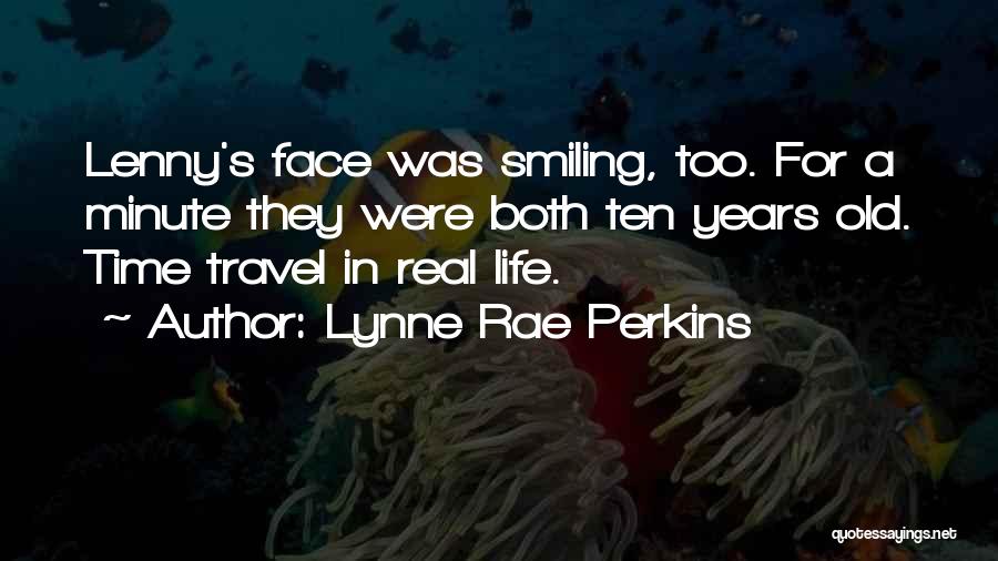 Lenny Face Quotes By Lynne Rae Perkins
