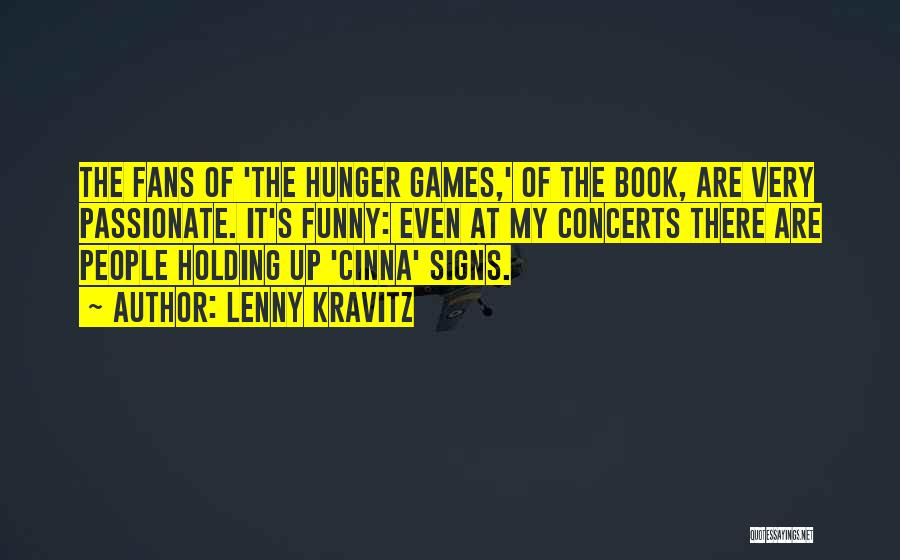 Lenny Kravitz Hunger Games Quotes By Lenny Kravitz