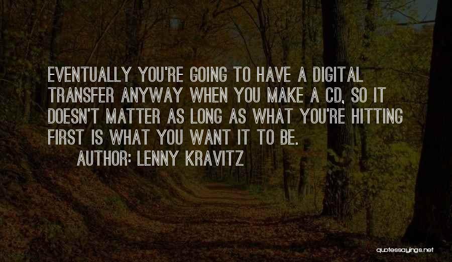 Lenny Kravitz Quotes 1888083