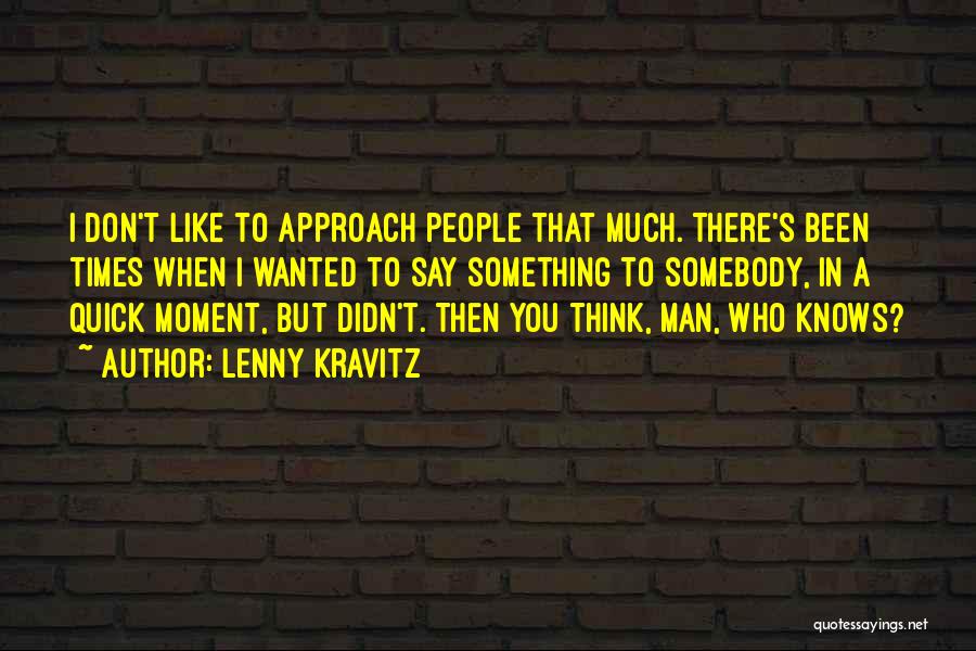 Lenny Kravitz Quotes 514254