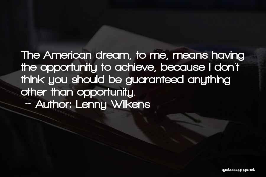 Lenny Wilkens Quotes 1447030
