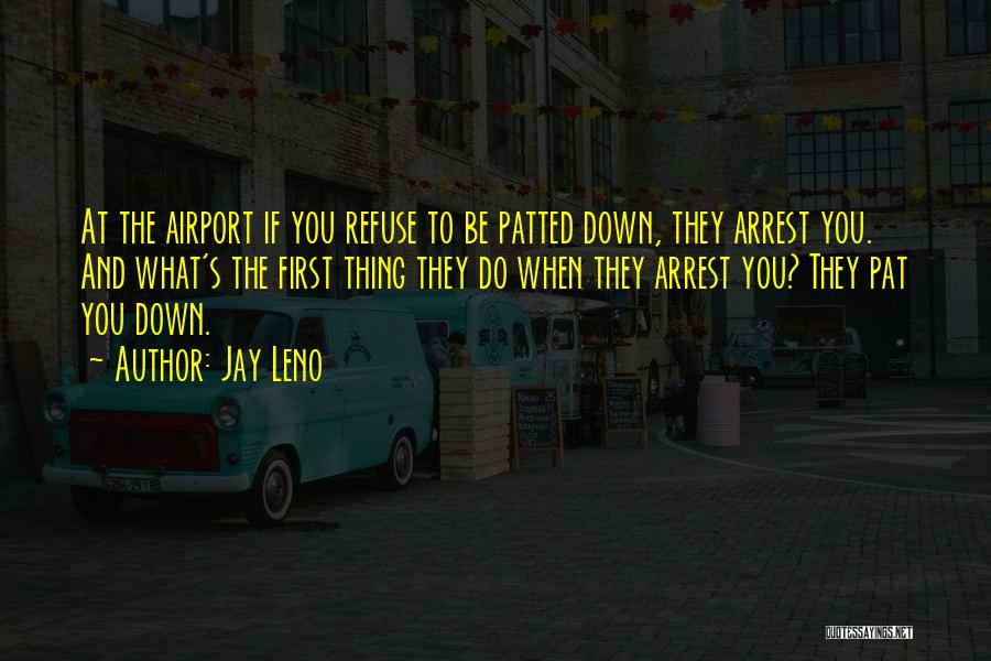 Leno Quotes By Jay Leno