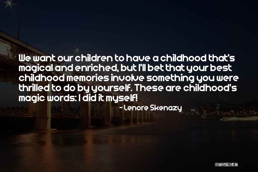 Lenore Skenazy Quotes 1839454