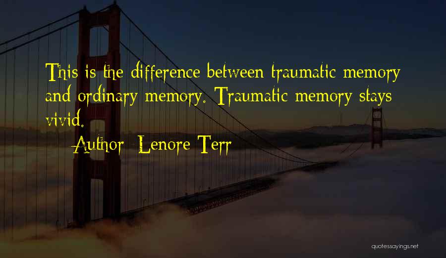 Lenore Terr Quotes 615730