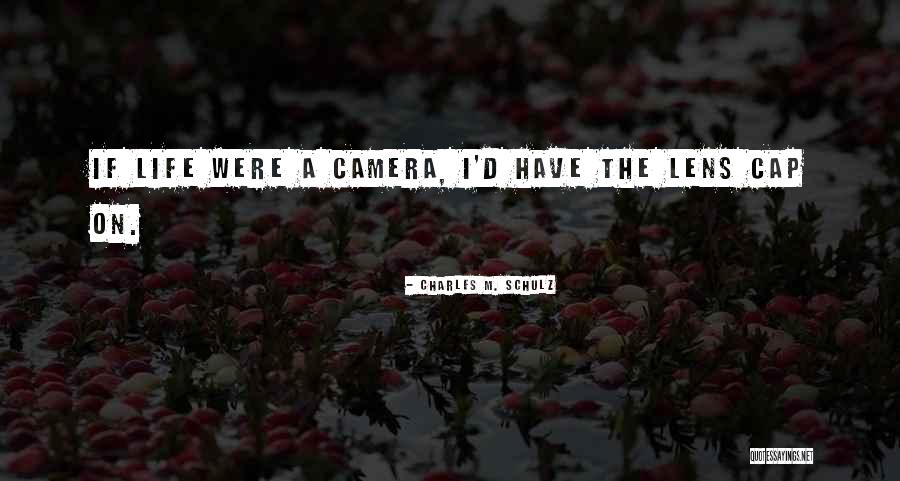 Lens Camera Quotes By Charles M. Schulz