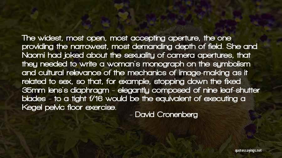 Lens Camera Quotes By David Cronenberg Lens Camera Quotes By David Cronenberg