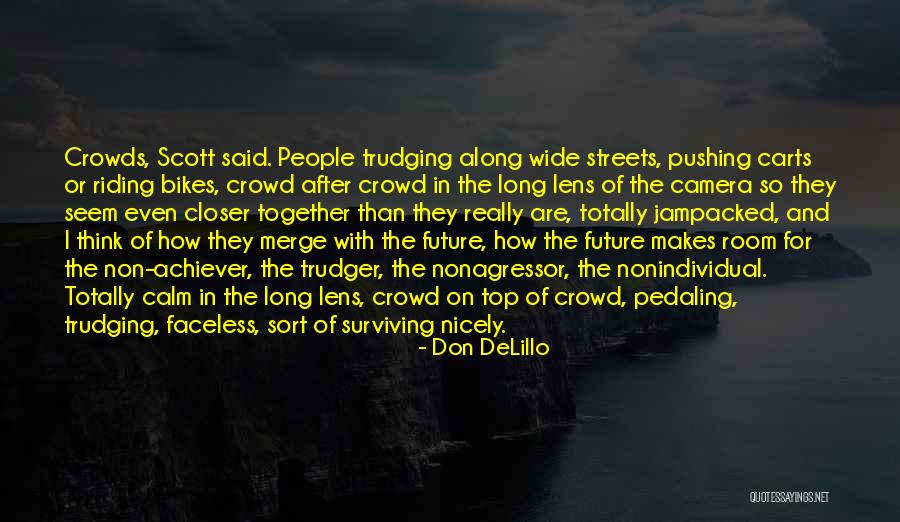 Lens Camera Quotes By Don DeLillo Lens Camera Quotes By Don DeLillo