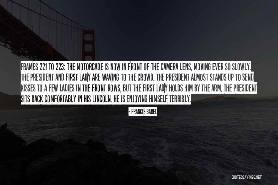 Lens Camera Quotes By Francis Barel Lens Camera Quotes By Francis Barel