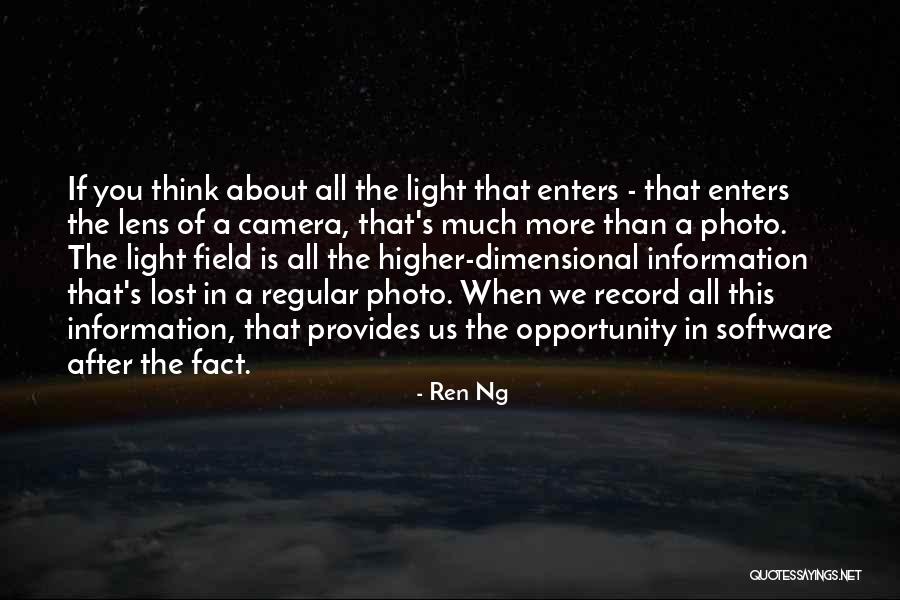 Lens Camera Quotes By Ren Ng Lens Camera Quotes By Ren Ng