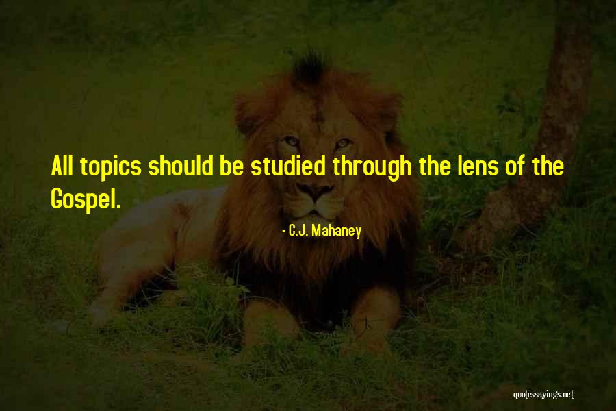 Lens Quotes By C.J. Mahaney