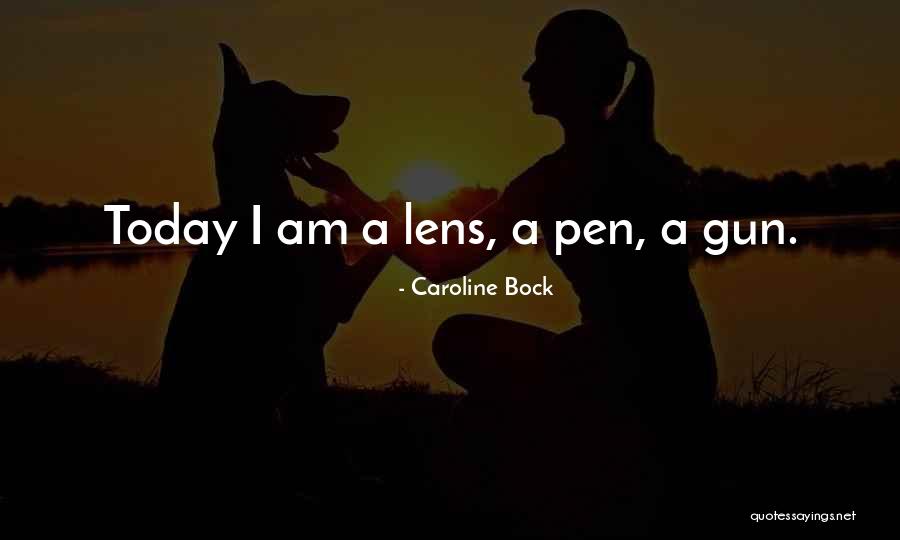 Lens Quotes By Caroline Bock