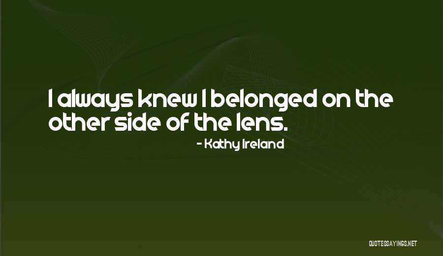 Lens Quotes By Kathy Ireland