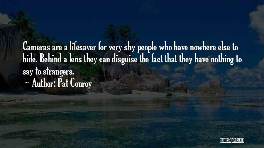Lens Quotes By Pat Conroy