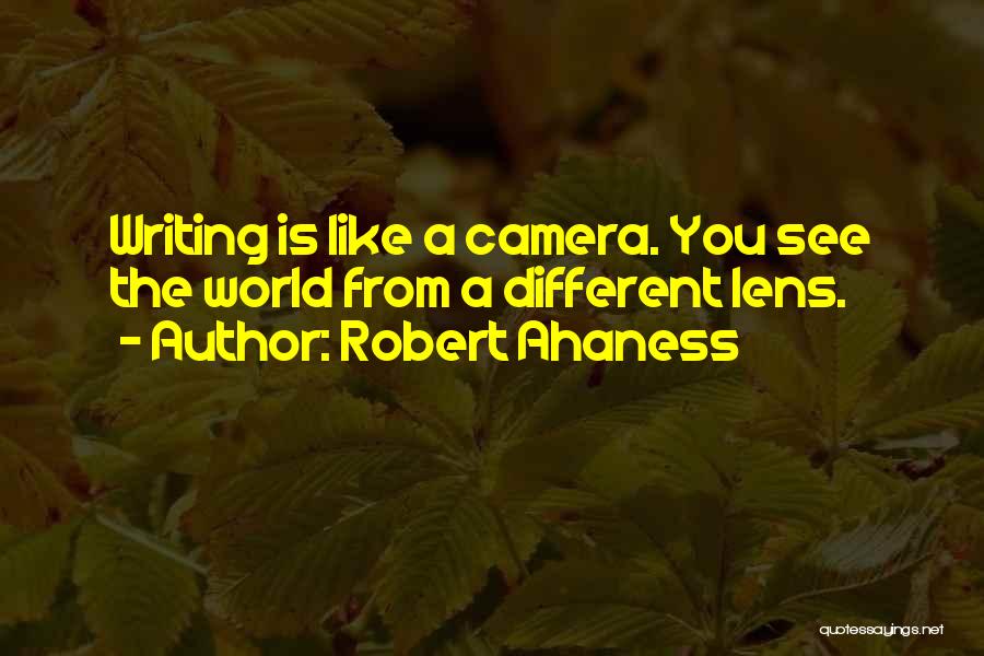 Lens Quotes By Robert Ahaness