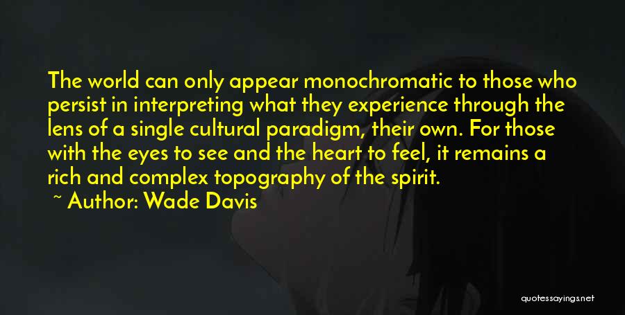 Lens Quotes By Wade Davis