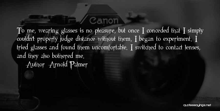 Lenses Quotes By Arnold Palmer