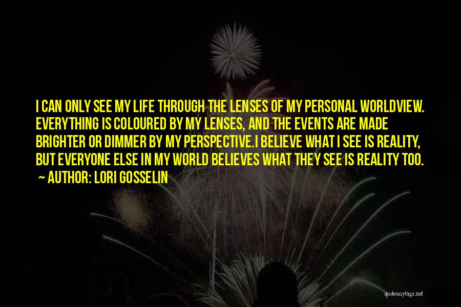 Lenses Quotes By Lori Gosselin