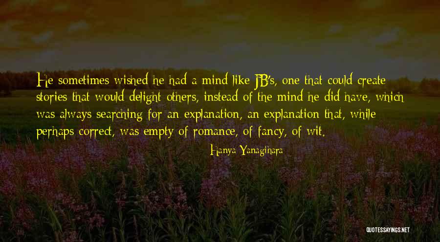 Lensman Photography Quotes By Hanya Yanagihara Lensman Photography Quotes By Hanya Yanagihara