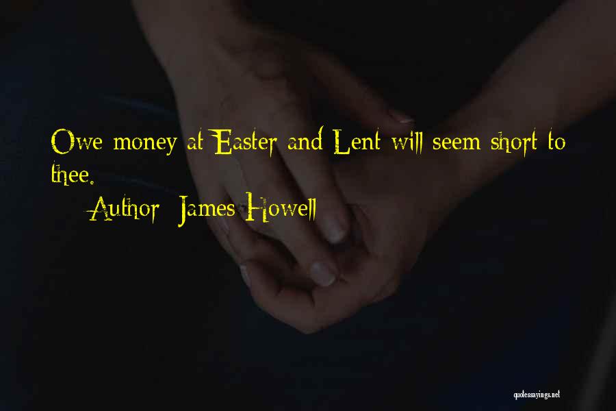 Lent And Easter Quotes By James Howell