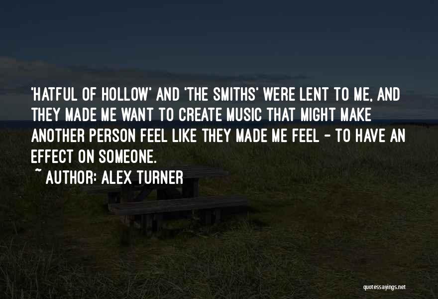 Lent Quotes By Alex Turner