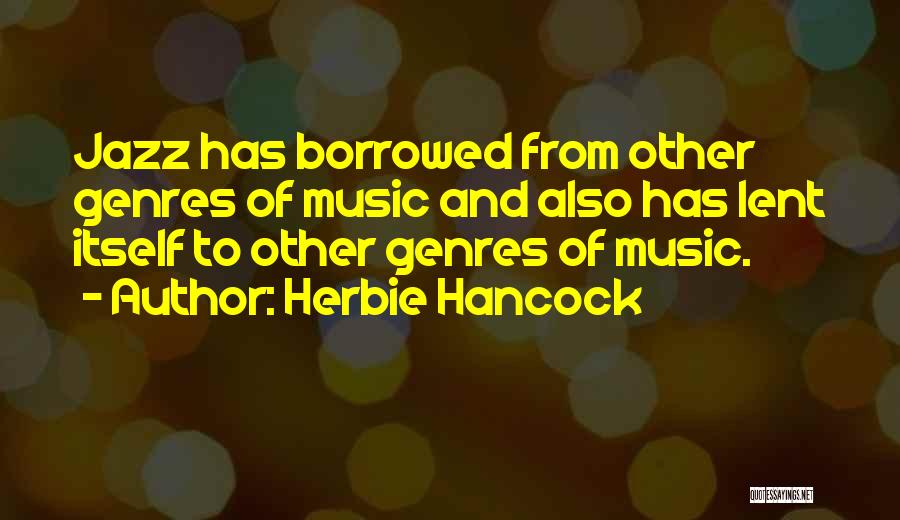 Lent Quotes By Herbie Hancock