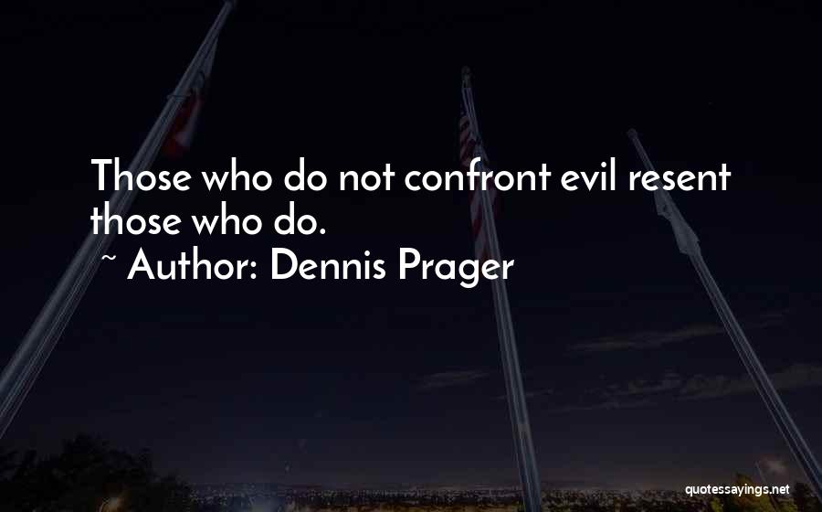 Lentor Avenue Quotes By Dennis Prager