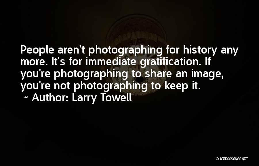 Lentos Romanticos Quotes By Larry Towell