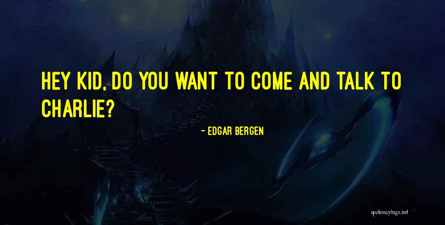 Lentrepot Quotes By Edgar Bergen Lentrepot Quotes By Edgar Bergen